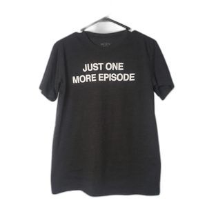 JUST ONE MORE EPISODE Dark Gray Short Sleeve T Shirt Size Medium